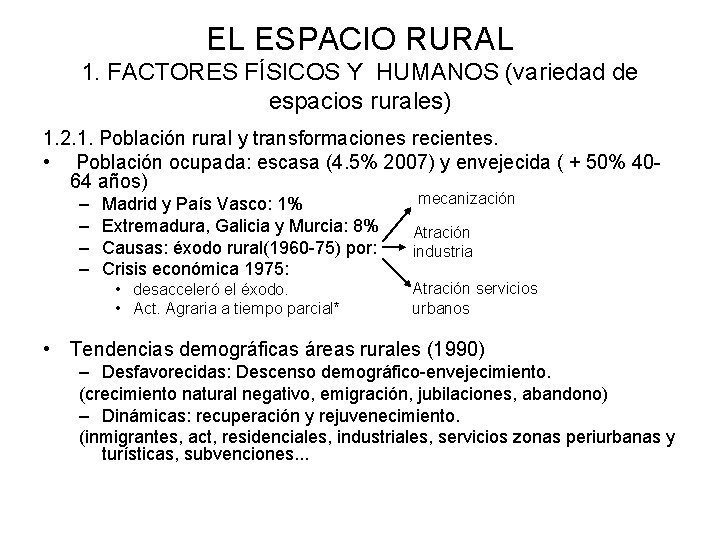 EL ESPACIO RURAL 1. FACTORES FÍSICOS Y HUMANOS (variedad de espacios rurales) 1. 2.