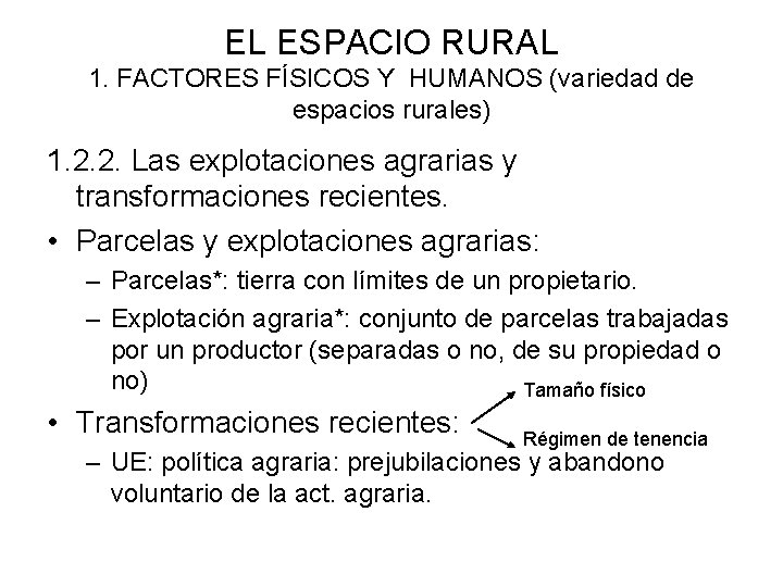 EL ESPACIO RURAL 1. FACTORES FÍSICOS Y HUMANOS (variedad de espacios rurales) 1. 2.