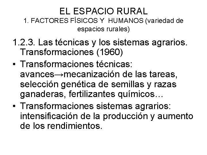 EL ESPACIO RURAL 1. FACTORES FÍSICOS Y HUMANOS (variedad de espacios rurales) 1. 2.