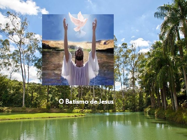 O Batismo de Jesus 