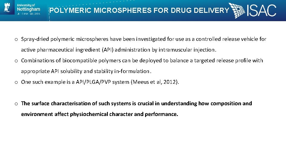 POLYMERIC MICROSPHERES FOR DRUG DELIVERY o Spray-dried polymeric microspheres have been investigated for use