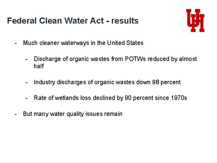 Federal Clean Water Act - results - Much cleaner waterways in the United States