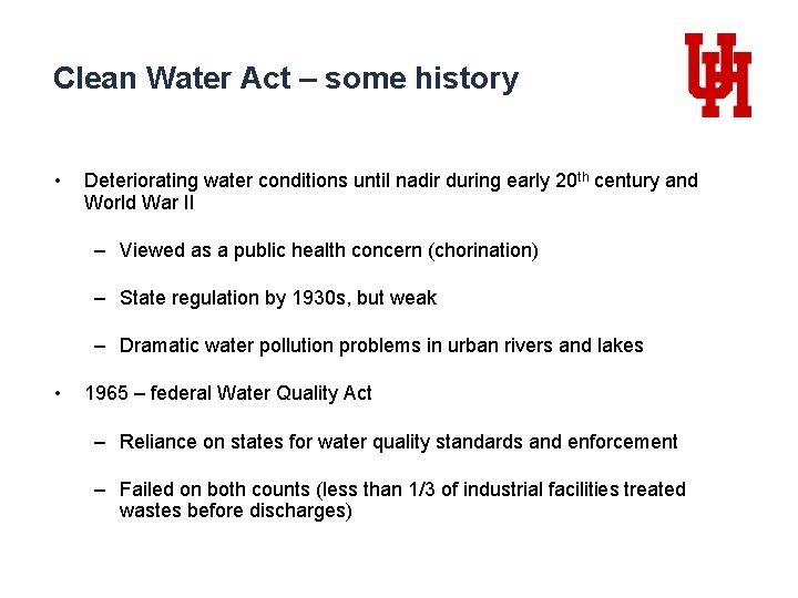 Clean Water Act – some history • Deteriorating water conditions until nadir during early