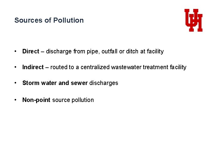Sources of Pollution • Direct – discharge from pipe, outfall or ditch at facility