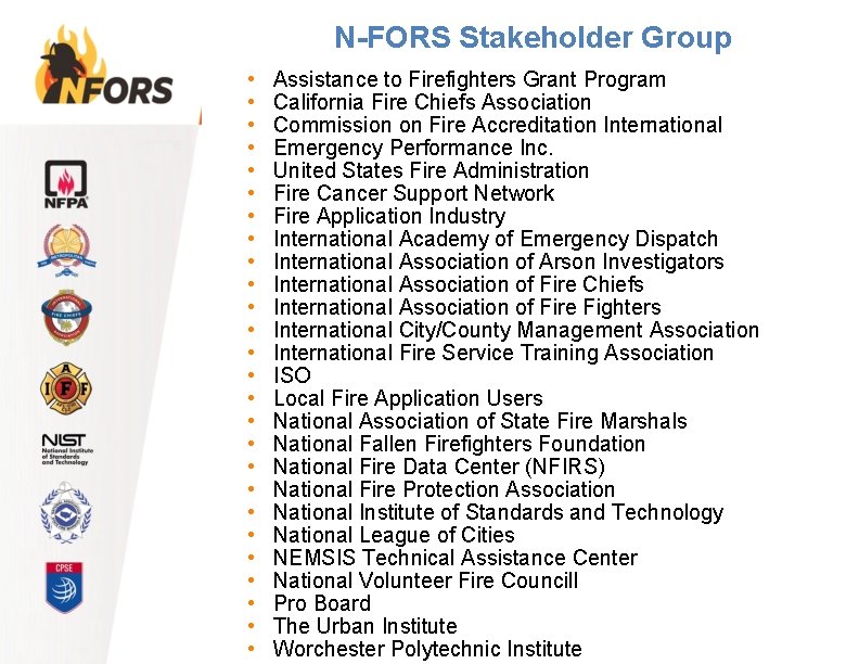 N-FORS Stakeholder Group • • • • • • • Assistance to Firefighters Grant