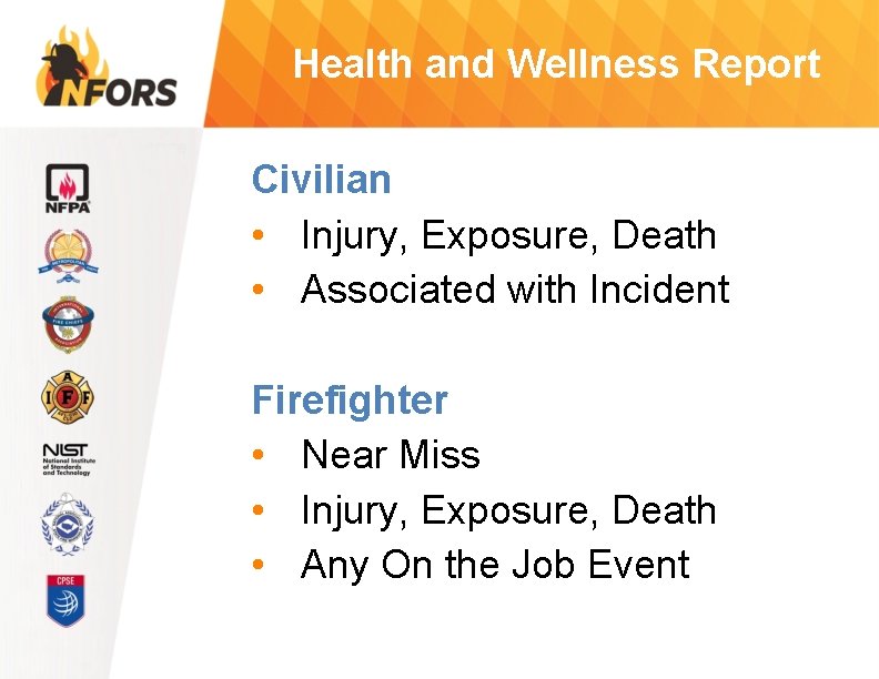 Health and Wellness Report Civilian • Injury, Exposure, Death • Associated with Incident Firefighter