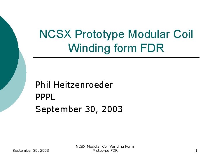 NCSX Prototype Modular Coil Winding form FDR Phil Heitzenroeder PPPL September 30, 2003 NCSX