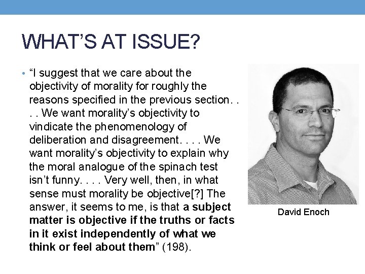 WHAT’S AT ISSUE? • “I suggest that we care about the objectivity of morality