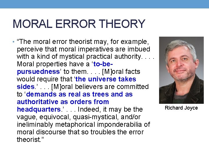 MORAL ERROR THEORY • “The moral error theorist may, for example, perceive that moral