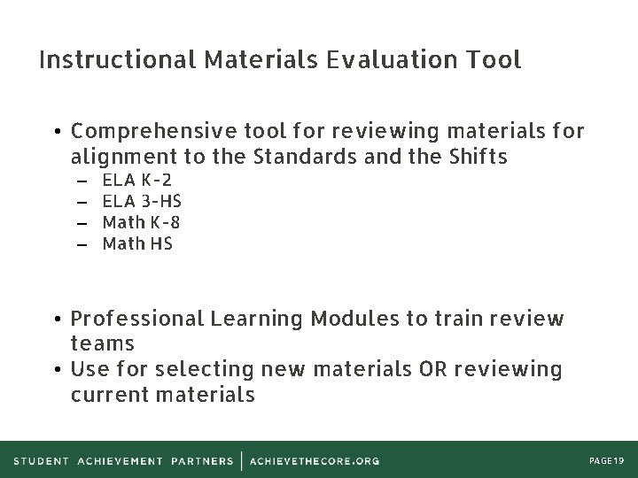 Instructional Materials Evaluation Tool • Comprehensive tool for reviewing materials for alignment to the