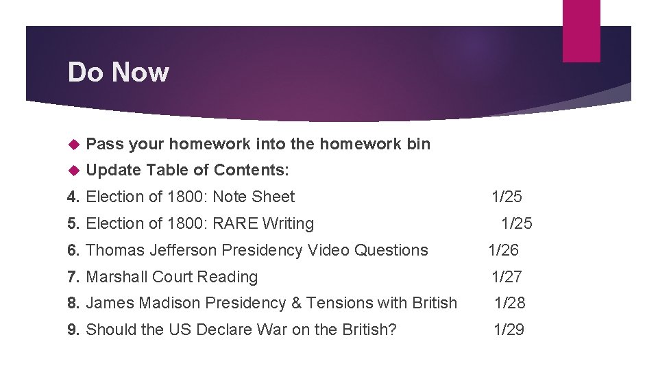 Do Now Pass your homework into the homework bin Update Table of Contents: 4.
