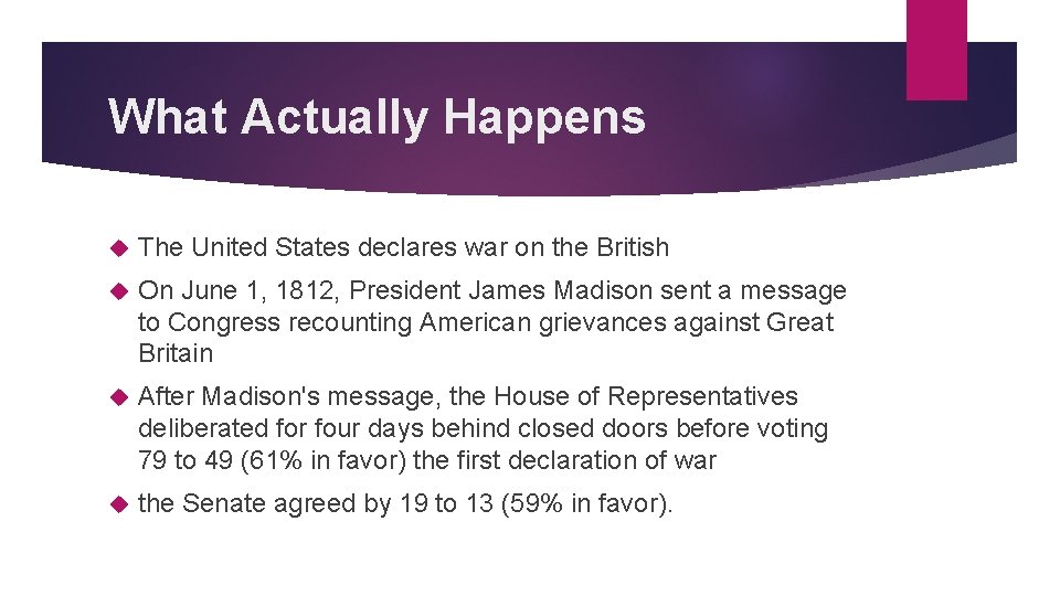 What Actually Happens The United States declares war on the British On June 1,