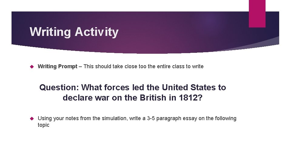 Writing Activity Writing Prompt – This should take close too the entire class to