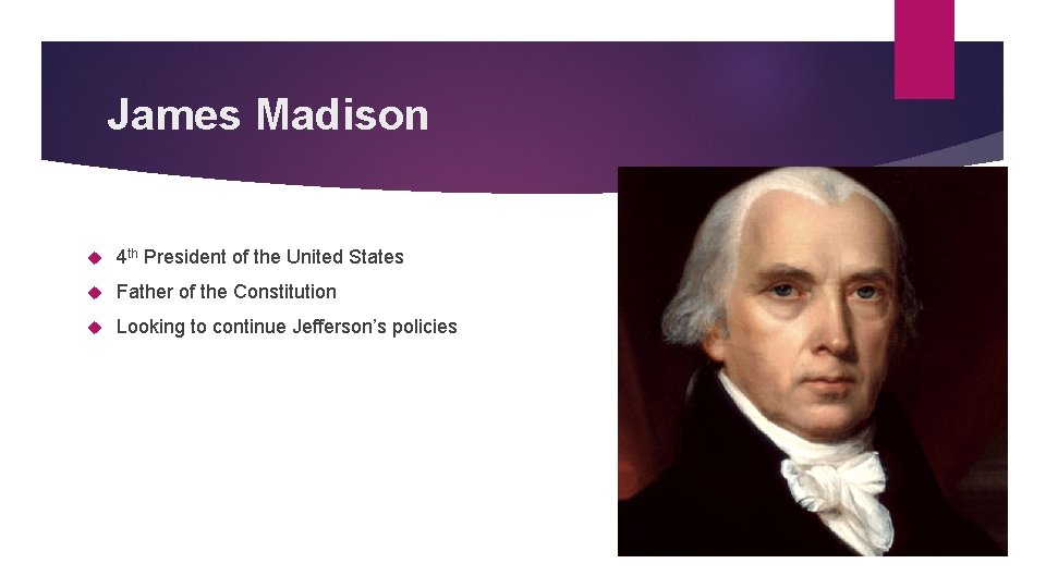 James Madison 4 th President of the United States Father of the Constitution Looking