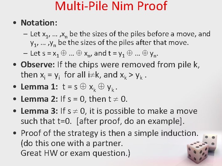 Multi-Pile Nim Proof • Notation: – Let x 1, … , xn be the