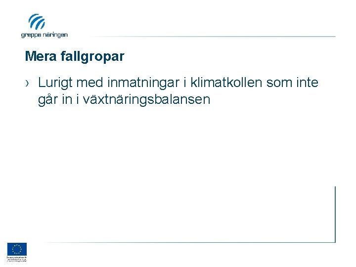 Mera fallgropar › Lurigt med inmatningar i klimatkollen som inte går in i växtnäringsbalansen