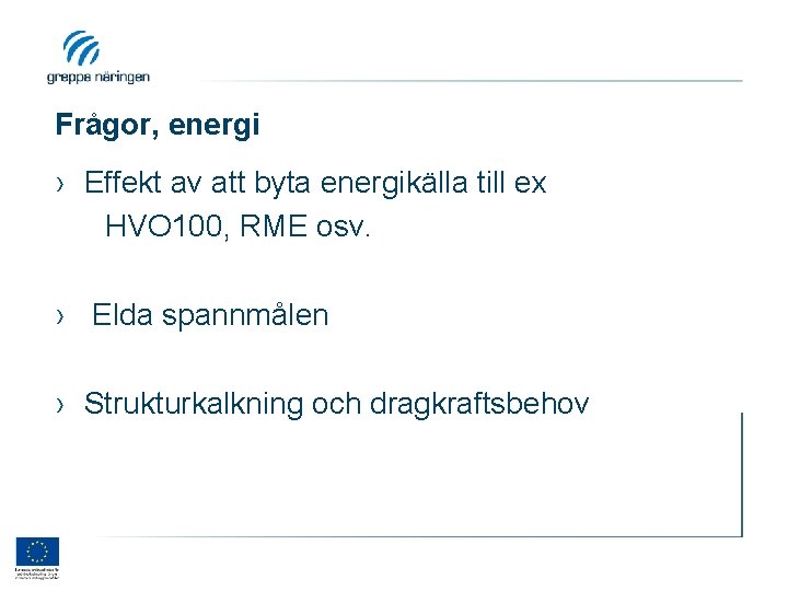 Frågor, energi › Effekt av att byta energikälla till ex HVO 100, RME osv.