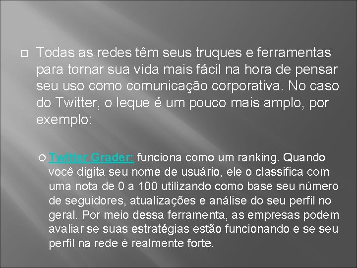  Todas as redes têm seus truques e ferramentas para tornar sua vida mais