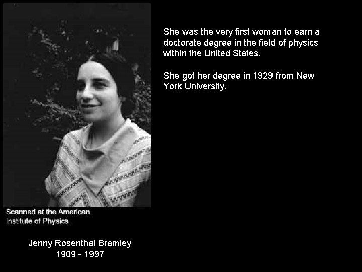 She was the very first woman to earn a doctorate degree in the field