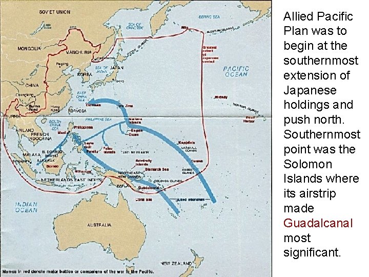 Allied Pacific Plan was to begin at the southernmost extension of Japanese holdings and