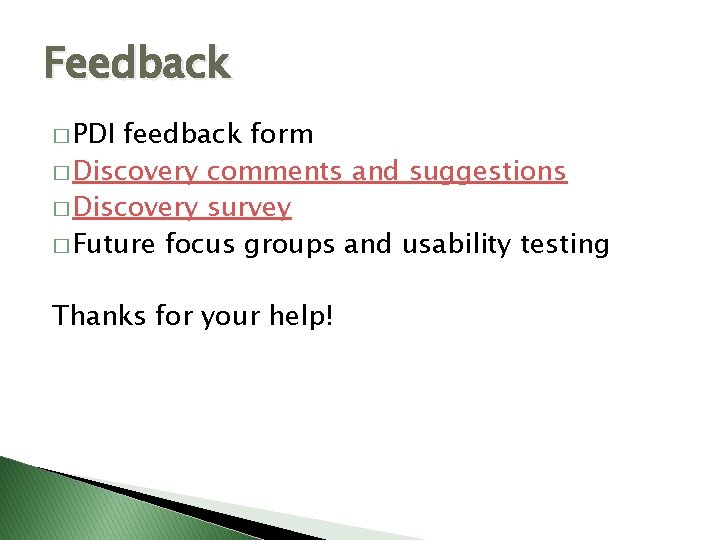 Feedback � PDI feedback form � Discovery comments and suggestions � Discovery survey �