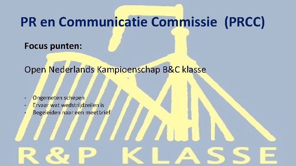 PR en Communicatie Commissie (PRCC) Focus punten: Open Nederlands Kampioenschap B&C klasse - Ongemeten