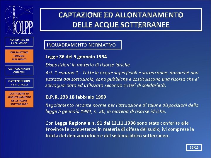 CAPTAZIONE ED ALLONTANAMENTO DELLE ACQUE SOTTERRANEE NORMATIVA DI RIFERIMENTO DIFESA ATTIVA POSSIBILI INTERVENTI CAPTAZIONE
