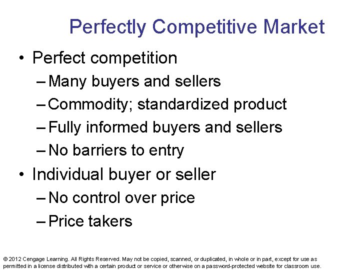 Perfectly Competitive Market • Perfect competition – Many buyers and sellers – Commodity; standardized