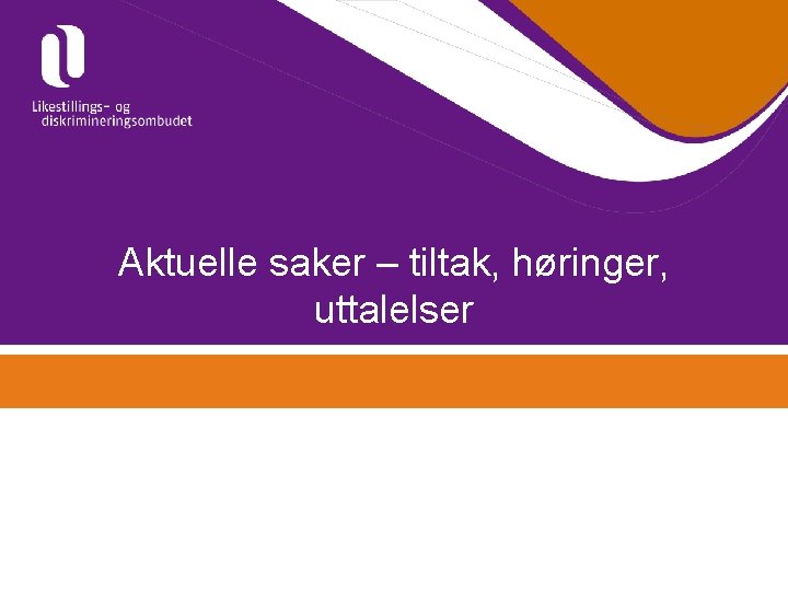 Aktuelle saker – tiltak, høringer, uttalelser 