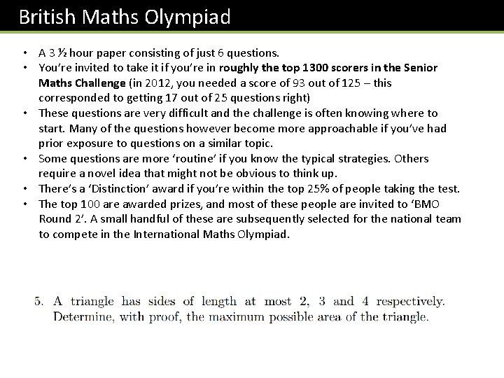 British Maths Olympiad • A 3 ½ hour paper consisting of just 6 questions.