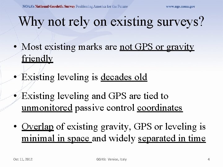 Why not rely on existing surveys? • Most existing marks are not GPS or Why not rely on existing surveys? • Most existing marks are not GPS or