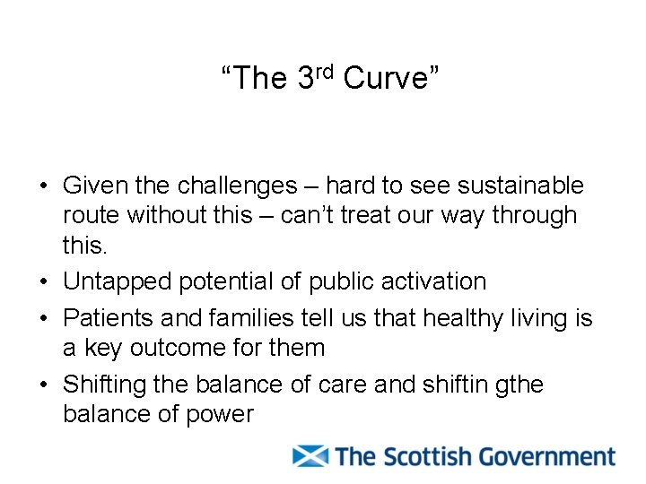 “The 3 rd Curve” • Given the challenges – hard to see sustainable route