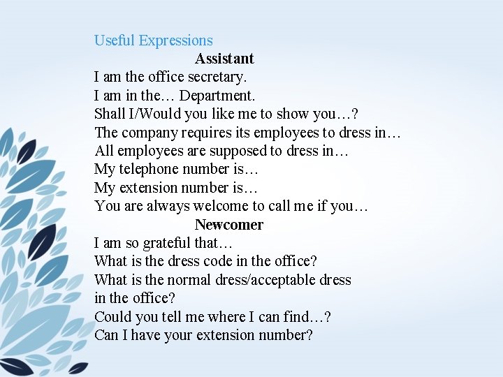 Useful Expressions Assistant I am the office secretary. I am in the… Department. Shall