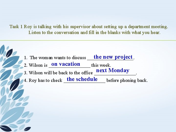 Task 1 Roy is talking with his supervisor about setting up a department meeting.