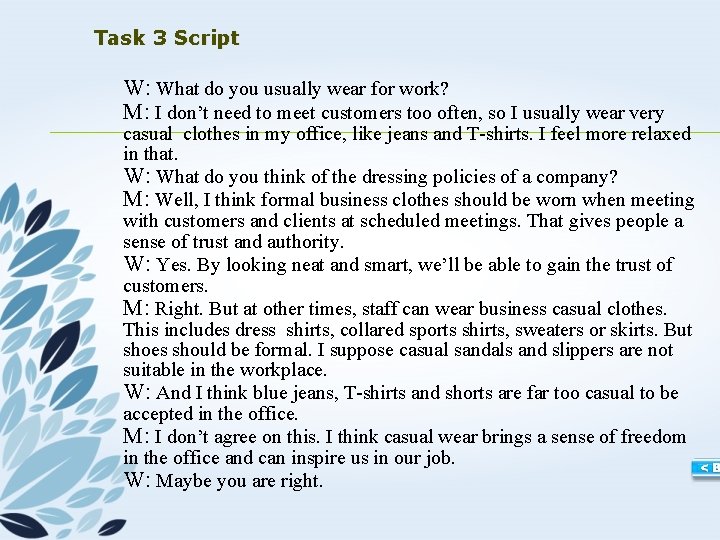 Task 3 Script W: What do you usually wear for work? M: I don’t