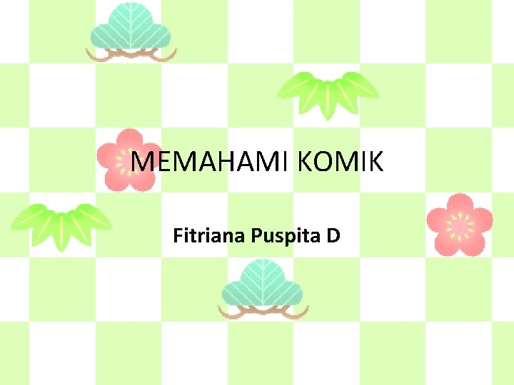 MEMAHAMI KOMIK Fitriana Puspita D 