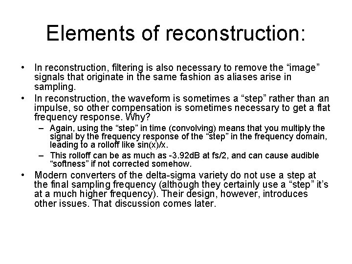 Elements of reconstruction: • In reconstruction, filtering is also necessary to remove the “image”