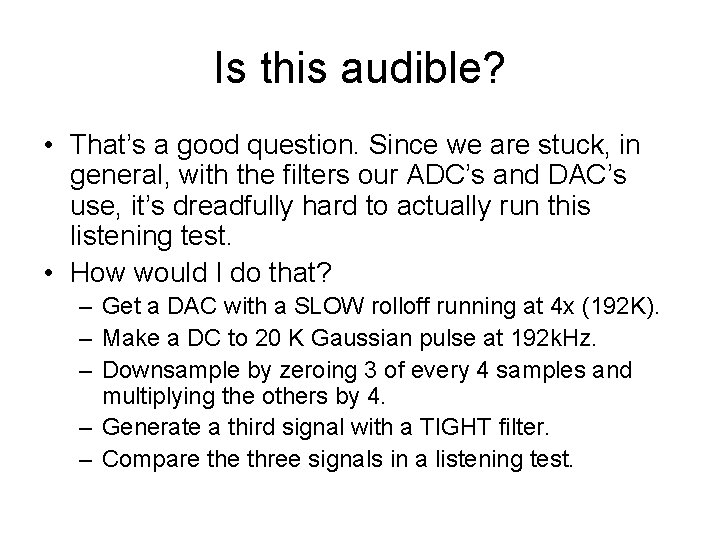 Is this audible? • That’s a good question. Since we are stuck, in general,