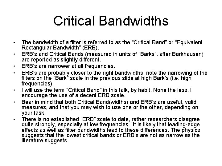 Critical Bandwidths • • The bandwidth of a filter is referred to as the