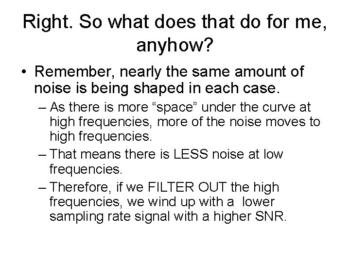 Right. So what does that do for me, anyhow? • Remember, nearly the same