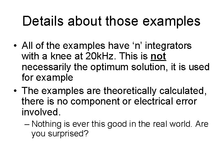 Details about those examples • All of the examples have ‘n’ integrators with a