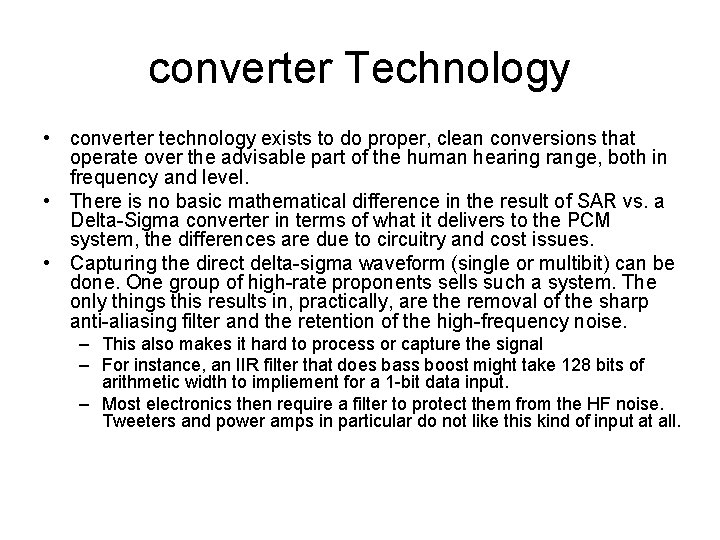 converter Technology • converter technology exists to do proper, clean conversions that operate over
