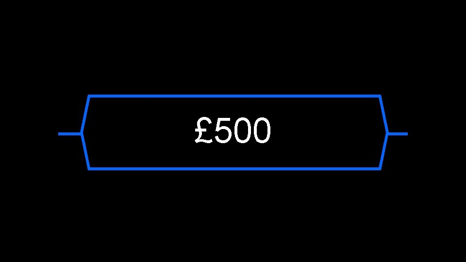 £ 500 