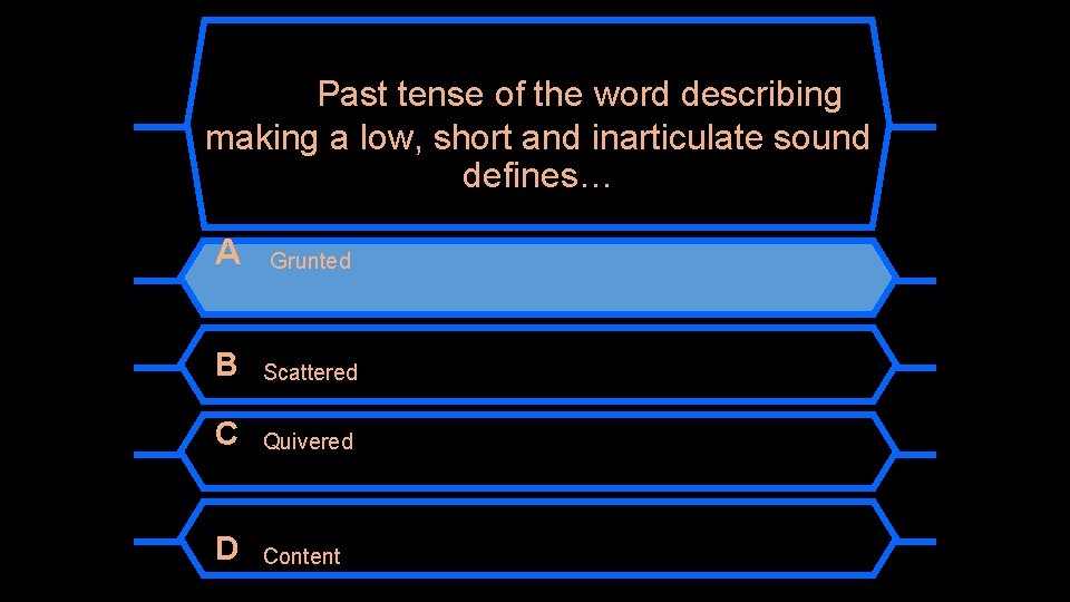 Past tense of the word describing making a low, short and inarticulate sound defines…