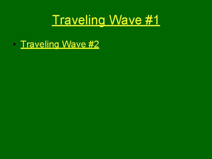 Traveling Wave #1 • Traveling Wave #2 