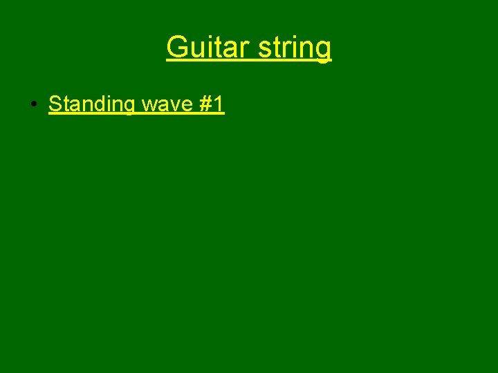 Guitar string • Standing wave #1 