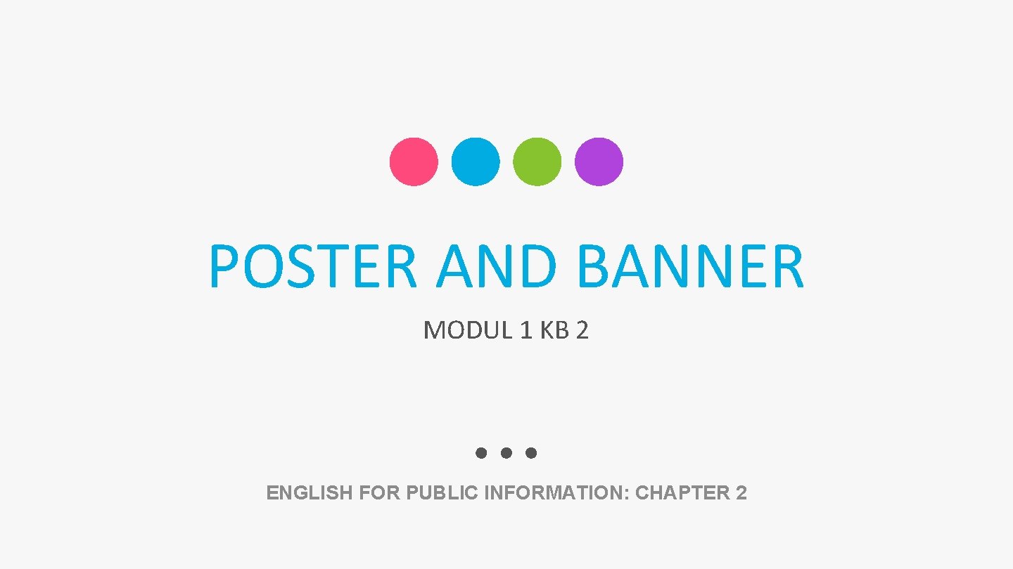 POSTER AND BANNER MODUL 1 KB 2 ENGLISH FOR PUBLIC INFORMATION: CHAPTER 2 