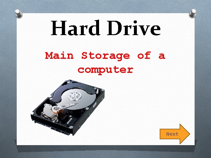 Hard Drive Main Storage of a computer Next 