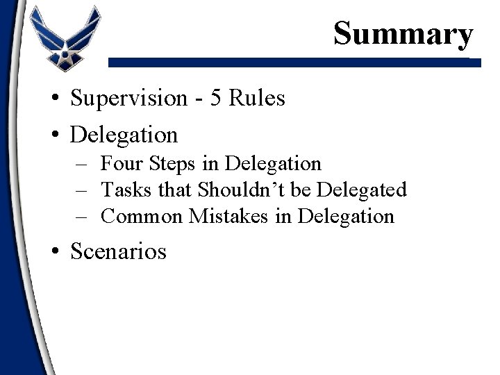 Summary • Supervision - 5 Rules • Delegation – Four Steps in Delegation –