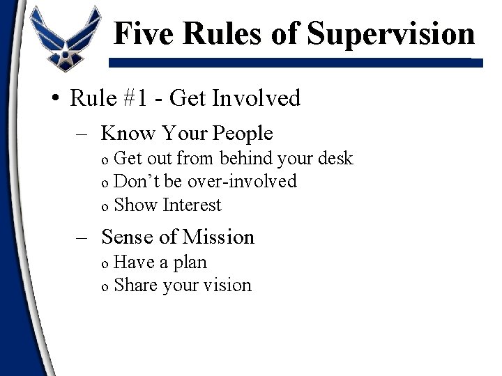 Five Rules of Supervision • Rule #1 - Get Involved – Know Your People